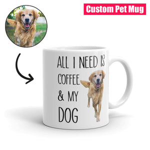 "All I Need Is Coffee And My Dog" Custom Pet Mug